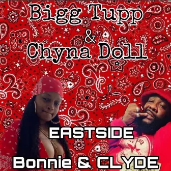 EASTSIDE BONNIE & CLYDE by Chyna Doll