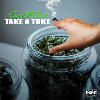 Sicc2Sicc Take A Toke by Sicc 2 Sicc