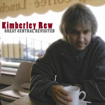 Great Central Revisited by Kimberley Rew