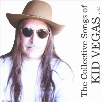 The Collective Songs of KID VEGAS vol.1 by Kid Vegas