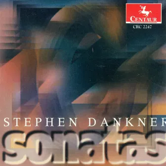 Dankner, S.: Piano Sonata / Violin Sonata by Stephen Dankner