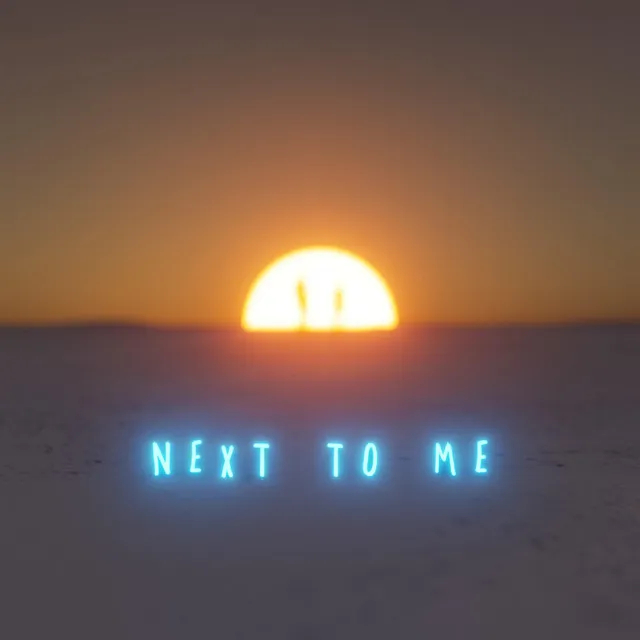 Next To Me