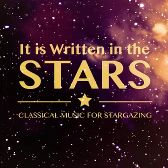 It Is Written in the Stars: Classical Music for Stargazing by James DePreist