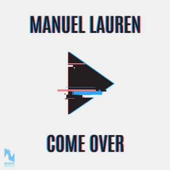 Come Over by Manuel Lauren