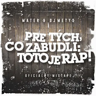 Pre tých, čo zabudli: toto je rap! by DJ Metys