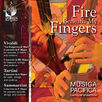 Chamber Music (Baroque) - Vivaldi, A. / Tartini, G. / Sammartini, G. (Fire Beneath My Fingers) by Musica Pacifica