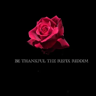 Be Thankful The Refix Riddim by Steve Ital