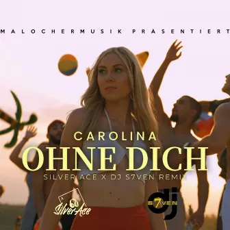 Ohne dich (Silver Ace & DJ S7ven Remix) by Carolina