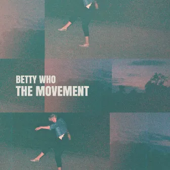 The Movement by Betty Who