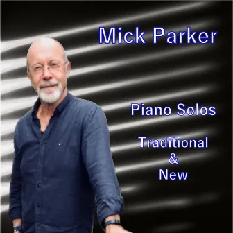 Piano Solos Traditional & New by Mick Parker