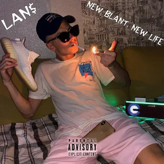 New Blant, New Life by LAN$