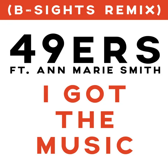 I Got The Music - B-Sights Remix