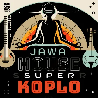 JAWA HOUSE SUPER KOPLO by Dini Aditama