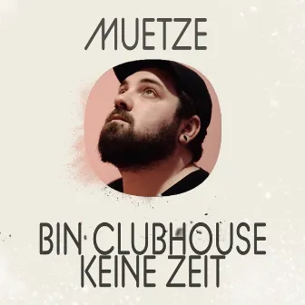 Bin Clubhouse keine Zeit by Muetze