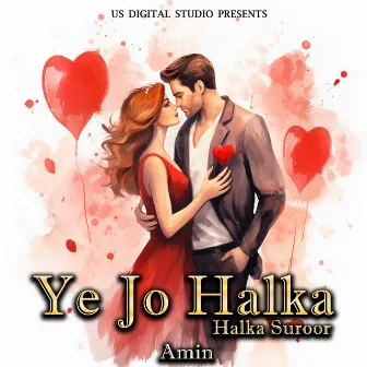 Ye Jo Halka Halka Suroor by amin