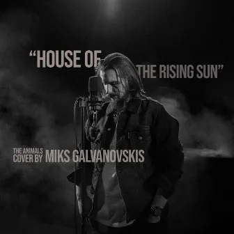 House of the Rising Sun (The Animals Cover) by Miks Galvanovskis