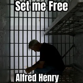 Set Me Free by Alfred Henry