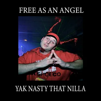 Free as an Angel by Yak Nasty That Nilla