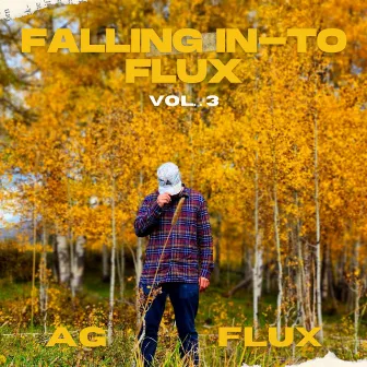 Falling IN-To Flux V. 3 by AG Flux