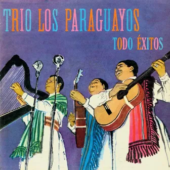 Todo Éxitos (Remastered) by Trío Los Paraguayos