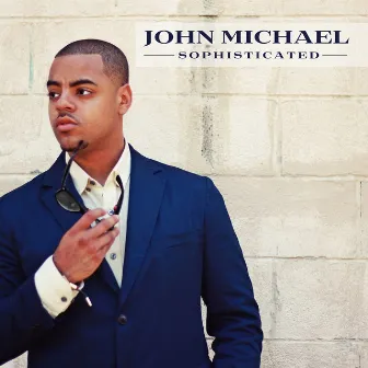 Sophisticated by John Michael