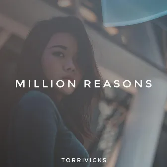 Million Reasons by Torrivicks