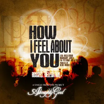 How I Feel About You by Russell Delegation