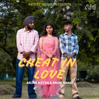 Cheat in Love by ARJAN AVTAR