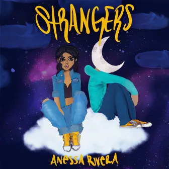 Strangers by Anessa Rivera