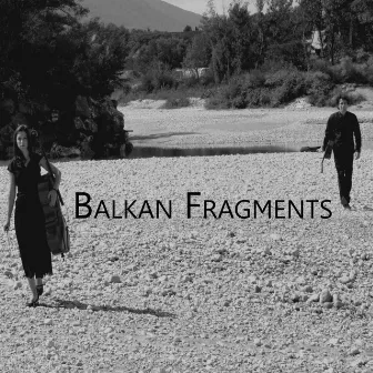 Balkan Fragments by Noémy Braun