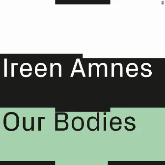 Our Bodies by Ireen Amnes