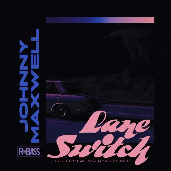 Lane Switch by Johnny Maxwell