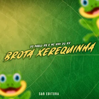 Brota Xerequinha by MC Vini do KX