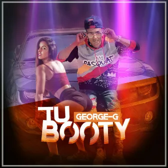 Tu Booty by George G