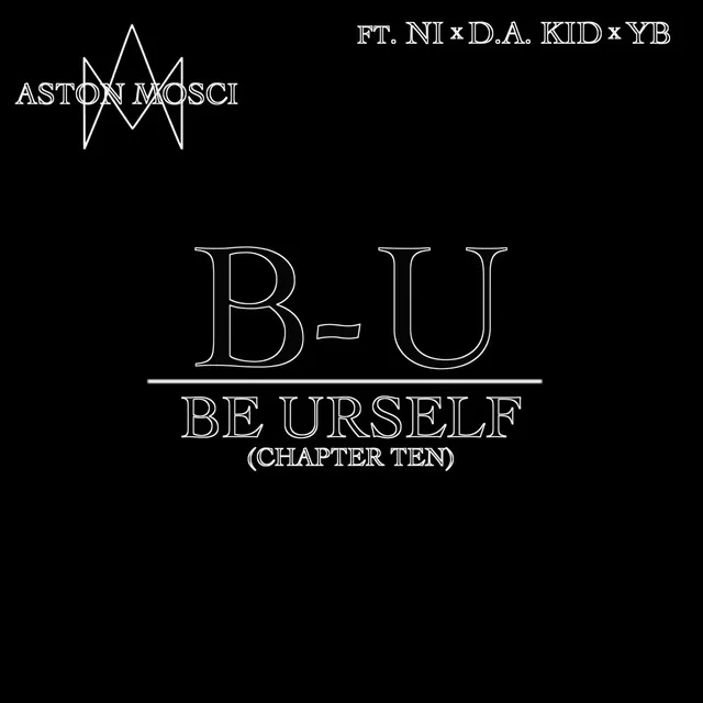 B-U (Be Urself: Chapter Ten)