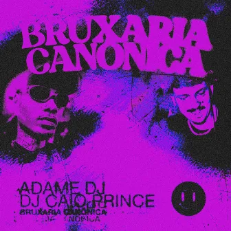 Bruxaria Canônica by DJ Caio Prince