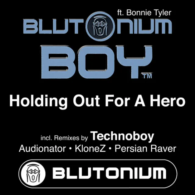 Holding Out for a Hero - Blutonium Boy & Audionator Mix