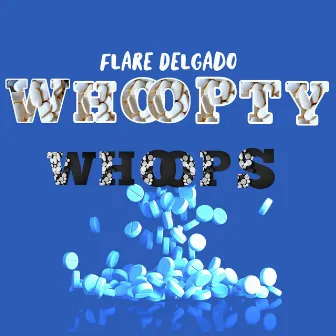 Whoopty Whoops by Flare Delgado