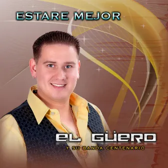 Estaré Mejor by El Güero y Su Banda Centenario