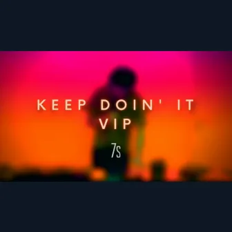 Keep Doin' It VIP (Live Looping) by 7s