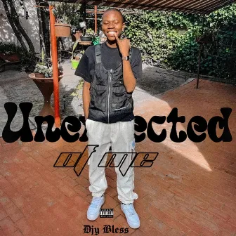 Unexpected of me by Djy Bless