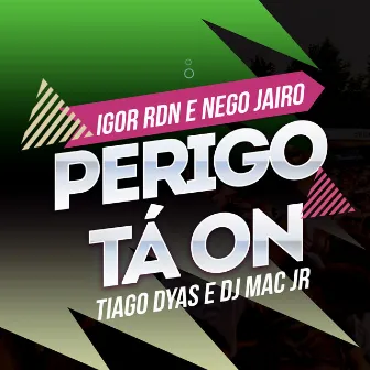 Perigo Ta On by NEGO JAIRO