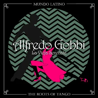 The Roots of Tango - La Vieja Serenata by Unknown Artist