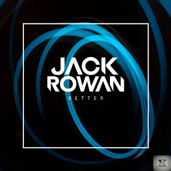 Better by Jack Rowan