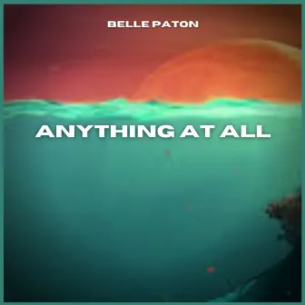 Anything at All by 