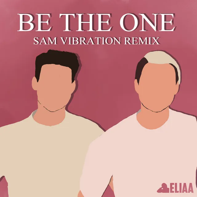 Be The One - Sam Vibration Remix