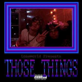 Those Things by Pelee Ashes