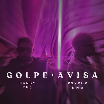 Golpe Avisa by Randy THC