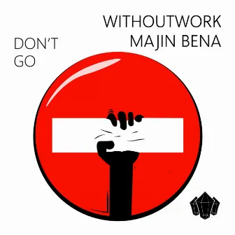 Don't Go by Majin Bena