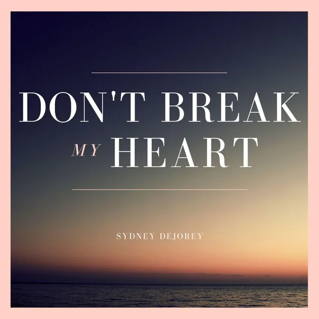 Don't Break My Heart